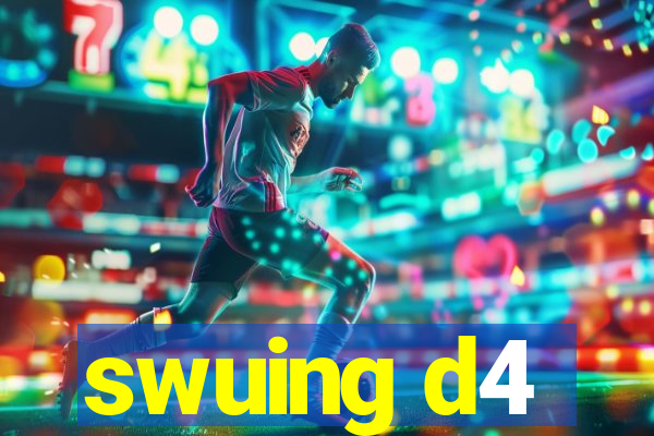 swuing d4